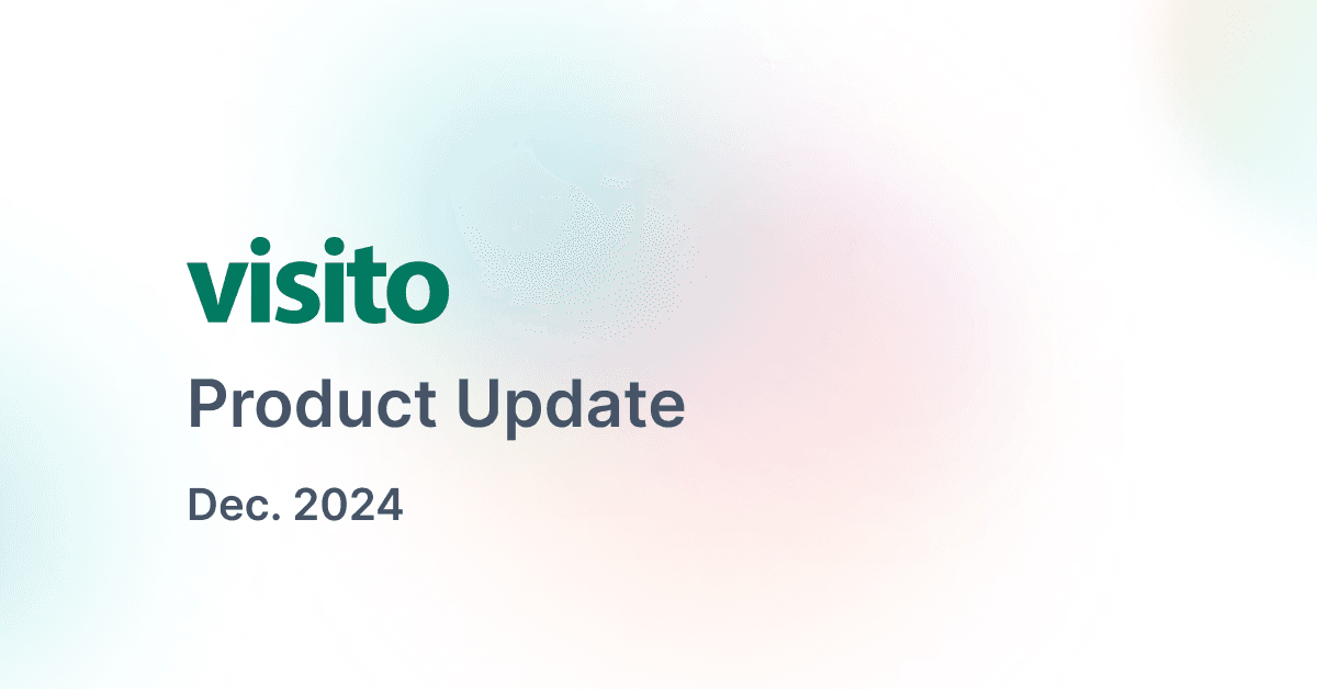 Visito product update: Dec. 2024